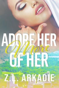 Adore Her, More of Her: The Grand Finale of the Steamy Destinations Saga