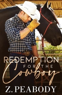  Z. Peabody - Redemption for the Cowboy - The Sawyer Ranch Cowboys, #2.