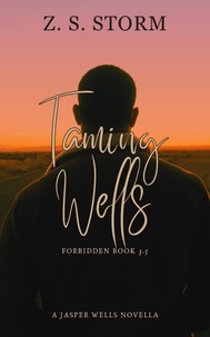  Z. S. STORM - Taming Wells - FORBIDDEN, #3.5.