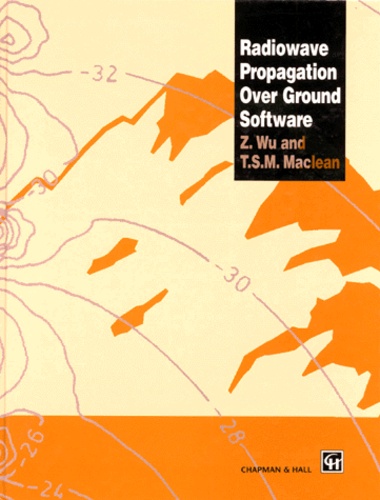 Z Wu et T-S-M Maclean - Radiowave Propagation Over Ground Software. Avec Disquette, Edition En Anglais.