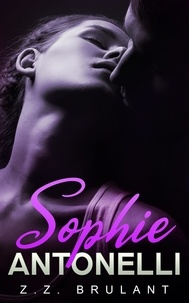  Z.Z. Brulant - Sophie Antonelli: A Dark Mafia Romance - Brutal Attachments, #6.