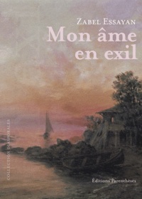Zabel Essayan - Mon âme en exil.