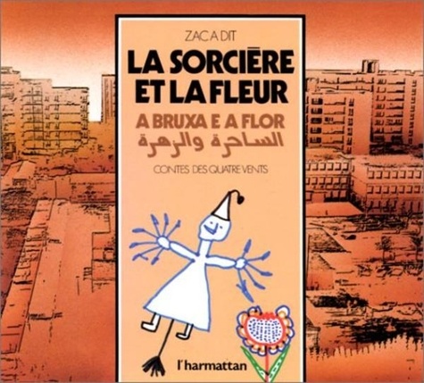  ZAC a dit - La sorcière et la fleur - Edition français-arabe-portugais.