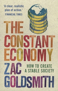 Zac Goldsmith - The Constant Economy - How to create a stable society.