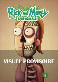 Rick & Morty : L'Intégrale T4