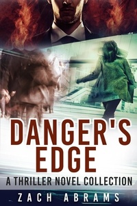 Zach Abrams - Danger's Edge: A Thriller Novel Collection.