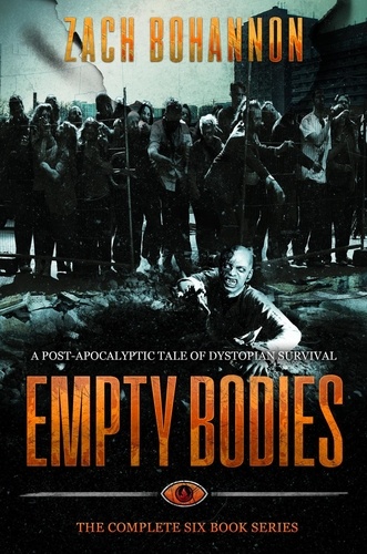  Zach Bohannon - Empty Bodies: The Complete 6-Book Zombie Apocalypse Series.