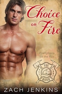  Zach Jenkins - Choice on Fire - Firefighters on the Fox, #3.