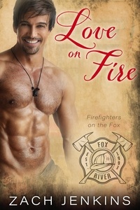  Zach Jenkins - Love on Fire - Firefighters on the Fox, #1.