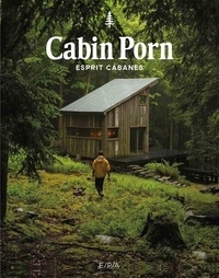 Zach Klein et Steven Leckart - Cabin porn - Esprit cabane.