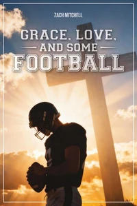 Grace, Love, and Some Football