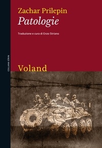 Zachar Prilepin et Enzo Striano - Patologie.