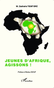 Zacharia W. Tiemtore - Jeunes d'Afrique, agissons !.