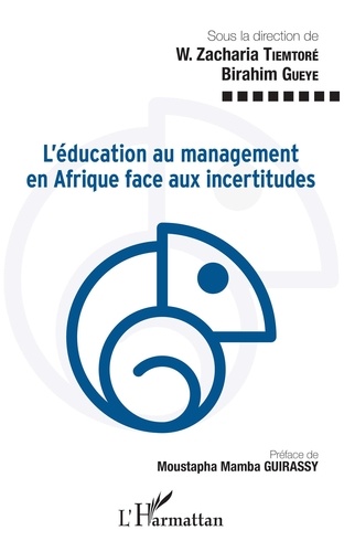 Zacharia W. Tiemtore et Birahim Gueye - L'éducation au management en Afrique face aux incertitudes.