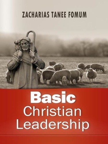  Zacharias Tanee Fomum - Basic Christian Leadership - Leading God's people, #11.