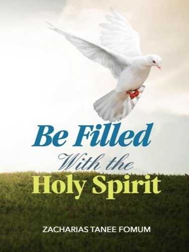  Zacharias Tanee Fomum - Be Filled With The Holy Spirit - Practical Helps in Sanctification, #7.