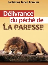 Délivrance Du Péché De Paresse