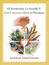 El Sembrador, La Semilla Y Los Corazones De Los Hombres