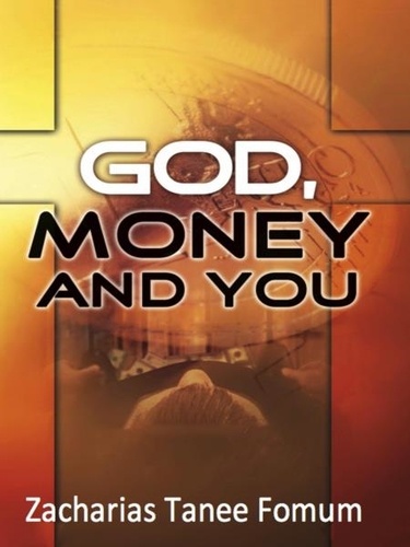  Zacharias Tanee Fomum - God, Money, and You - Other Titles, #15.