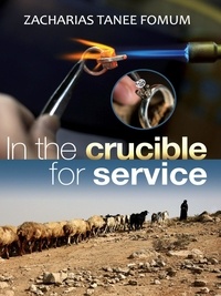  Zacharias Tanee Fomum - In The Crucible For Service - Leading God's people, #6.