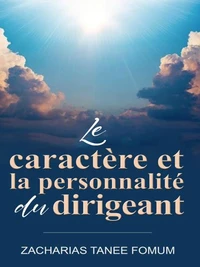 Le caractère et la personnalité du dirigeant