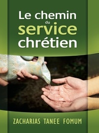  Zacharias Tanee Fomum - Le Chemin du Service Chrétien - Le Chemin Chretien, #7.