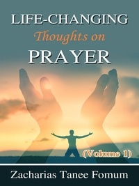  Zacharias Tanee Fomum - Life-changing Thoughts on Prayer (volume 1) - Prayer Power Series, #11.