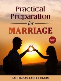  Zacharias Tanee Fomum - Practical Preparation for Marriage - God, Sex and You, #8.