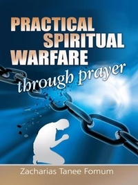  Zacharias Tanee Fomum - Practical Spiritual Warfare Through Prayer - Prayer Power Series, #6.