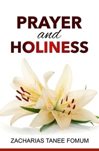  Zacharias Tanee Fomum - Prayer And Holiness - Prayer Power Series, #22.