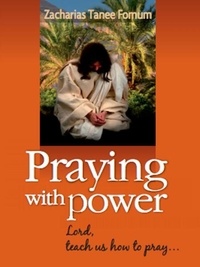  Zacharias Tanee Fomum - Praying With Power - Prayer Power Series, #5.