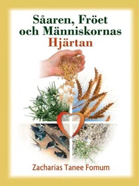 Såaren, Fröet och Människornas Hjärtan