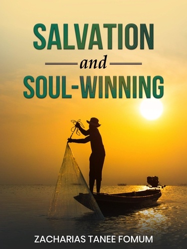  Zacharias Tanee Fomum - Salvation And Soul-Winning - Evangelism, #5.