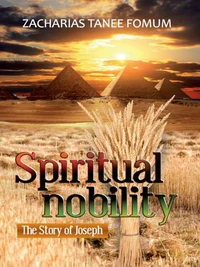 Spiritual Nobility: The Story of Joseph