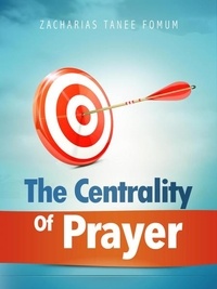 Zacharias Tanee Fomum - The Centrality of Prayer - Prayer Power Series, #11.