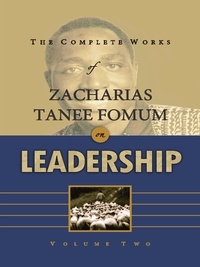  Zacharias Tanee Fomum - The Complete Works of Zacharias Tanee Fomum on Leadership (Volume 2) - Z.T. Fomum Complete Works, #9.