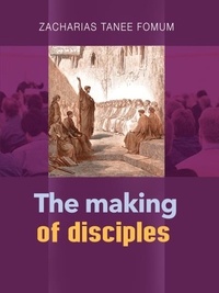  Zacharias Tanee Fomum - The Making of Disciples - Practical Helps For The Overcomers, #21.