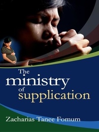  Zacharias Tanee Fomum - The Ministry of Supplication - Prayer Power Series, #10.
