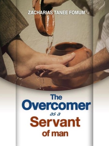  Zacharias Tanee Fomum - The Overcomer as a Servant of Man - Practical Helps For The Overcomers, #13.