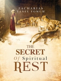  Zacharias Tanee Fomum - The Secret of Spiritual Rest - Leading God's people, #4.