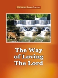  Zacharias Tanee Fomum - The Way of Loving The Lord - The Christian Way, #13.