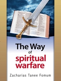  Zacharias Tanee Fomum - The Way Of Spiritual Warfare - The Christian Way, #8.