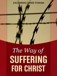  Zacharias Tanee Fomum - The Way Of Suffering For Christ - The Christian Way, #9.