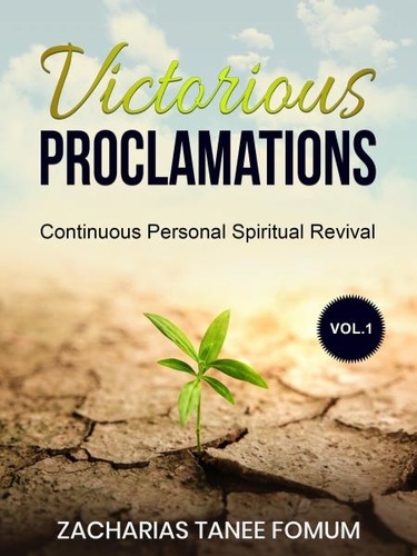  Zacharias Tanee Fomum - Victorious Proclamations - Continuous Personal Spiritual Revival, #1.