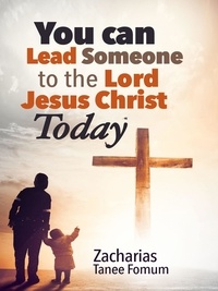  Zacharias Tanee Fomum - You Can Lead Someone to the Lord Jesus Christ Today - Practical Helps For The Overcomers, #16.