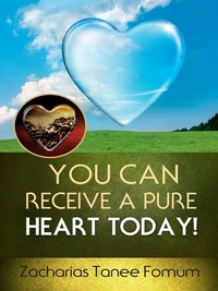  Zacharias Tanee Fomum - You Can Receive a Pure Heart Today! - Practical Helps For The Overcomers, #15.