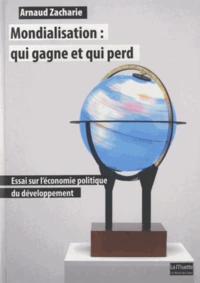 Mondialisation : qui gagne et qui perd