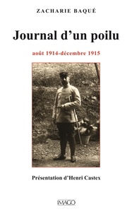 Zacharie Baqué - Journal d'un poilu, août 1914-décembre 1915.