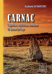 Zacharie le Rouzic - Carnac • Légendes, traditions, coutumes & contes du Pays.