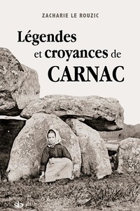 Zacharie Le Rouzic - Légendes et croyances de Carnac.